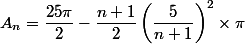 A_n=\dfrac{25\pi}{2}-\dfrac{n+1}{2}\left(\dfrac{5}{n+1}\right)^2\times \pi